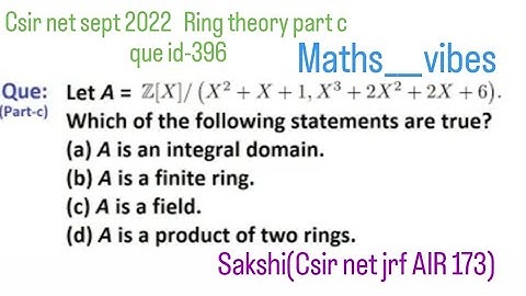 Csir net sept 2022 Ring theory part c id -396 solution by Sakshi #csir #maths #ringtheory # solution