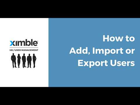 Ximble HR/User Management - How to Add, Import or Export Users Video Tutorial