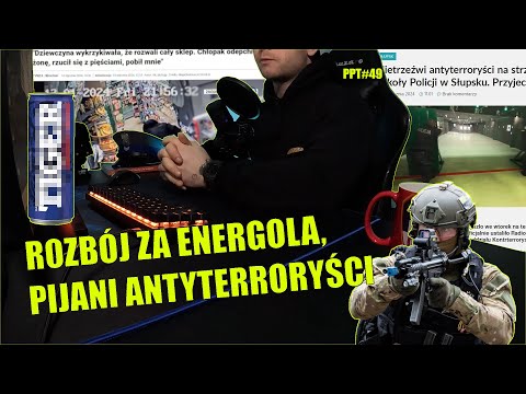 R0ZBÓJ W ŻABCE ZA ENERGOLA, PIJANI ANTYTERRORYŚCI NA STRZELNICY | PPT#49