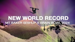 New World Record: Mt Baker Seshup X Brain Bowl 2024