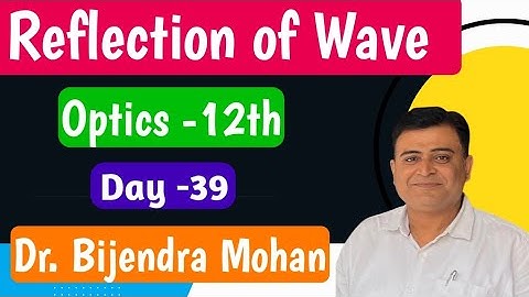 Refraction of Waves | Class 12 Physics | Dr. Bijendra Mohan Sir