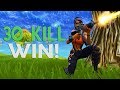 MY FIRST 30 KILL WIN! (MUST WATCH) - Fortnite Battle Royale