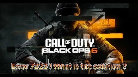 FIX DEV ERROR 7222 CALL OF DUTY WARZONE BO6