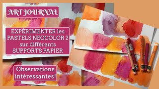 EXPÉRIMENTER les PASTELS NEOCOLOR 2 sur  différents SUPPORTS PAPIER  Observations intéressantes!