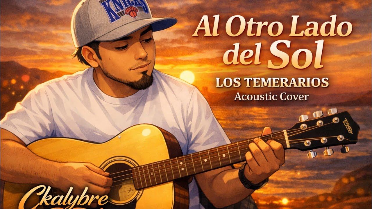 Al Otro Lado del Sol – Los Temerarios ( Cover Acustico)