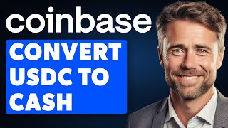 How To Convert USDC To Cash On Coinbase (Quick Guide)