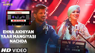 Ehna Akhiyan Yaar Mangiyasi | T-Series Mixtape | Harshdeep, Shahid | Bhushan Kumar, Ahmed, Abhijit