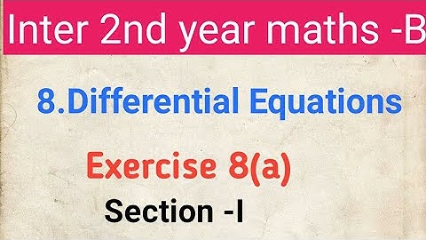 Maths -2B |Differential Equations|| Intermediate 2nd year MathsB|| Inter IIB|Exercise8(a) section 1