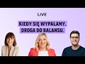 Kiedy się wypalamy. Droga do balansu.