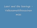 Leevi and the leavings - Valkosamettihousuinen mies