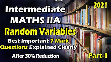 Intermediate Maths IIA Random Variables Very Important 7 Mark Questions Explained - After 30%Part-1