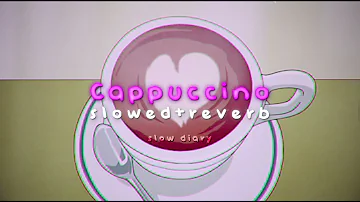 Cappuccino [slowed+reverb] - R Naaz | slow diary