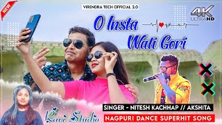 O Insta Wali Gori।Singer - Nitesh Kachhap & Akshita । ओ इंस्टा वाली गोरी । #nagpuri #niteshkachhap