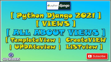 Python Django All About Different Types of Views Tutorial | CreateView | UpdateView | ListView