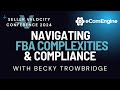 Navigating fba complexities  compliance with becky trowbridge ecomengine