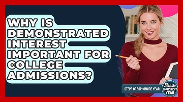 Why Is Demonstrated Interest Important For College Admissions? - Steps to Sophomore Year