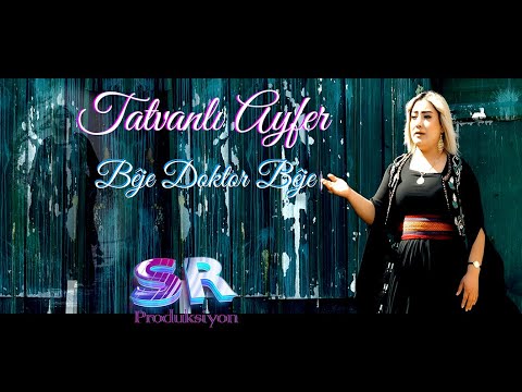 Tatvanlı Ayfer - Bêje Doktor Bêje (Official Music Video)✔️