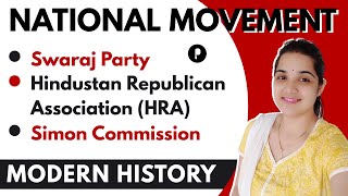National Movement Part 2 | Swaraj Party | Hindustan Republican Association (HRA) | Simon Commission
