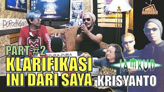 KRISYANTO JAMRUD INI DARI SAYA BIAR SEMUA JELAS !! klarifikasi