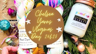 CHELSEA YARNS VLOGMAS DAY 24 & 25