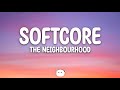 The Neighbourhood - Softcore (Lyrics)