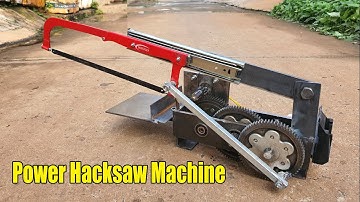 Homemade Power Hacksaw Machine - Crazy