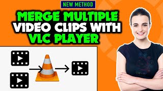 how to merge multiple video clips with vlc player 2024