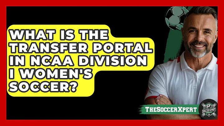 What Is The Transfer Portal In NCAA Division I Women's Soccer? - The Soccer Xpert