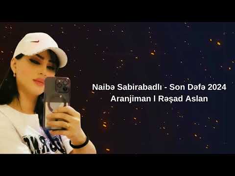NAIBE SABIRABADLI - SON DEFE 2024