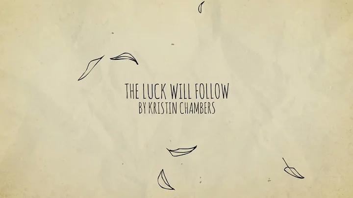 The Luck Will Follow by Kristin Chambers Produced ...