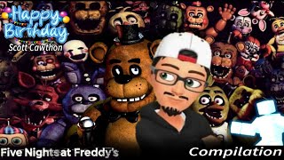 Happy Birthday Scott Cawthon | Five Nights At Freddy's Series | Compilation Video Special 
