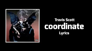Travis Scott - coordinate (Lyrics) ft. Blac Youngsta