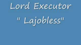 Lord Executor- Lajobless