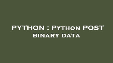 PYTHON : Python POST binary data