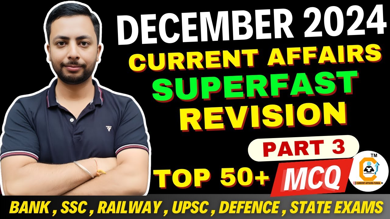 December 2024 Current Affairs REVISION MCQ PART 3 | for all Govt Exams ...
