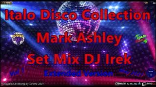 Italo Disco Collection Mark Ashley Set Mix DJ Irek Vol 1 May 2021 (Extended Version Hits)