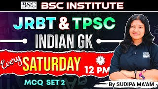 JRBT & TPSC Indian GK | MCQ Practice Set 2 | Live Class Every Saturday @ 12 PM | By Sudipa Ma'am