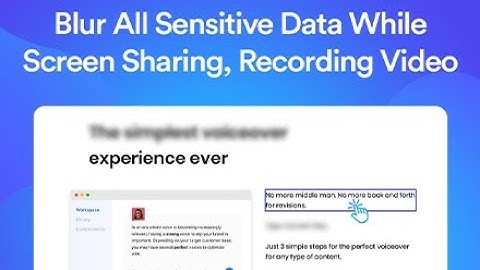 Hide Sensitive Information While Screen Sharing Or Video Recording