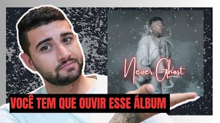 ESSE ÁLBUM É OUTRO NIVEL!!! Never Ghost - Ecologyk REACT