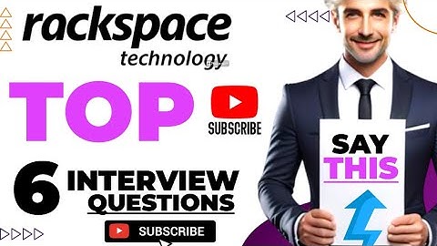 Rackspace Technology Top 6 Interview Questions And Answers