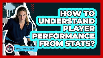 How To Understand Player Performance From Stats?