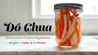 How to make Đồ Chua  Vietnamese Pickled Vegetables. Go beyond the basic Daikon and Carrots!