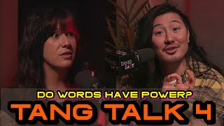 Do Words Have Power? / Tang Talk 4