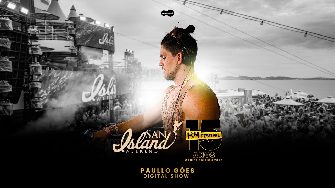 DJ Paullo Góes - H&H Festival 2023 Cruise - San Island Weekend (Digital ...
