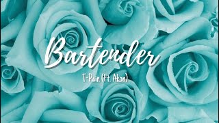 T-Pain (Ft. Akon) - Bartender (Lyrics)