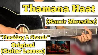 Thamana Haat - Samir Shrestha | Guitar Lesson | Plucking & Chords |