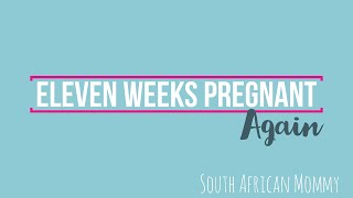 Eleven Weeks Pregnant | Second Pregnancy| I Felt the Baby Move