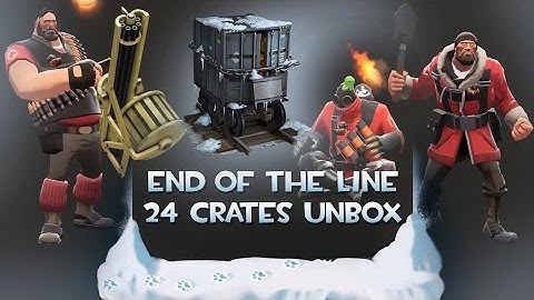 Team Fortress 2 - End of the Line update - 24 crates unbox