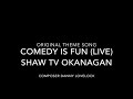 Danny lovelock comedy is fun live shaw tv okanagan theme song