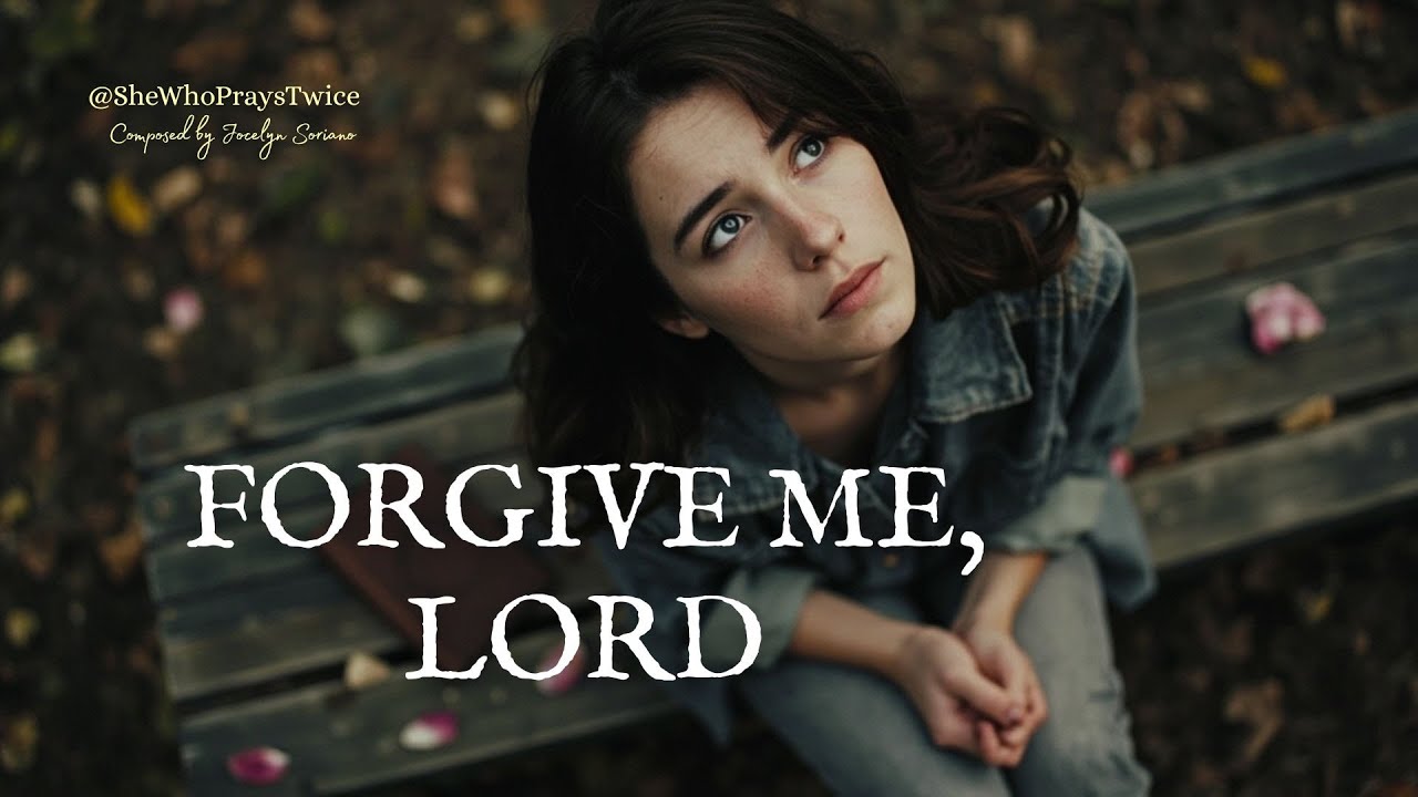 Forgive Me, Lord – A Powerful Original Christian Song of Repentance & Healing